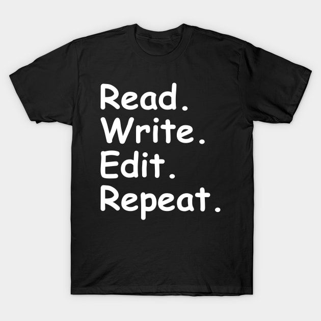 Read Write Edit Repeat T-Shirt by DragonTees